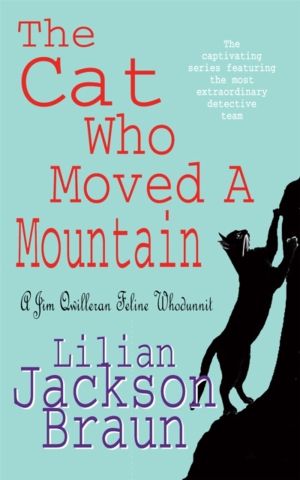 Cat Who Moved a Mountain (The Cat WhoÔÇª Mysteries, Book 13) - An enchantin