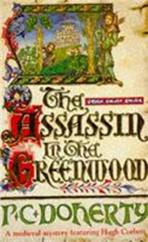 Assassin in the Greenwood (Hugh Corbett Mysteries, Book 7) - A medieval mys