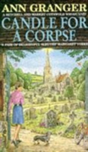 Candle for a Corpse (Mitchell & Markby 8) - A classic English village murde