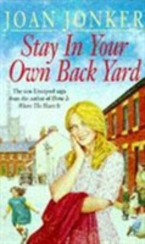 Stay in Your Own Back Yard - A touching saga of love, family and true frien