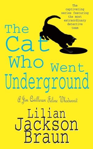 Cat Who Went Underground (The Cat WhoÔÇª Mysteries, Book 9) - A witty felin