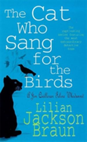 Cat Who Sang for the Birds (The Cat WhoÔÇª Mysteries, Book 20) - An enchant