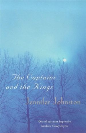 Captains and the Kings - A stunning Irish novel of old age, loneliness and