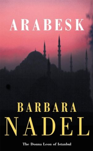 Arabesk (Inspector Ikmen Mystery 3) - Inspiration for THE TURKISH DETECTIVE