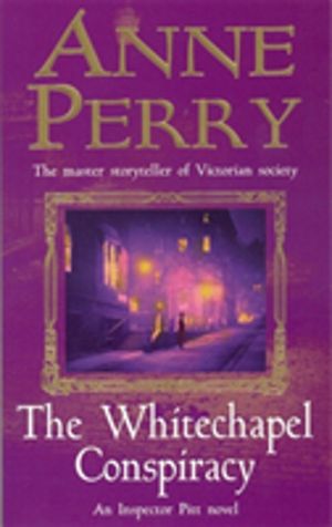 Whitechapel Conspiracy (Thomas Pitt Mystery, Book 21) - An unputdownable Vi