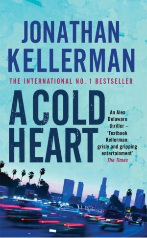 Cold Heart (Alex Delaware series, Book 17) - A riveting psychological crime