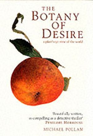 Botany of Desire - A Plant's-eye View of the World