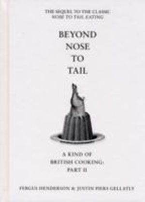 Beyond Nose to Tail - A Kind of British Cooking: Part II