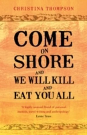 Come on Shore and We Will Kill and Eat You All