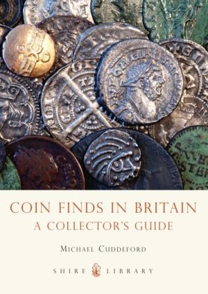 Coin Finds in Britain - A CollectorÔÇÖs Guide