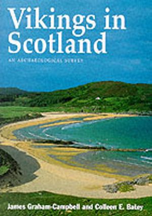 Vikings in Scotland - An Archaeological Survey
