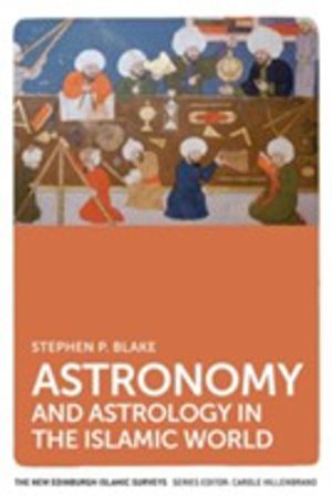 Astronomy and Astrology in the Islamic World
