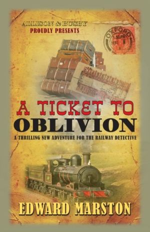 Ticket to Oblivion - A puzzling mystery for the Railway Detective