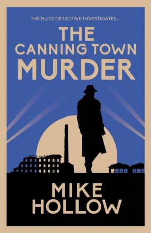 Canning Town Murder - The intriguing wartime murder mystery