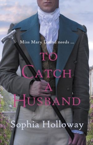 To Catch a Husband - The heart-warming Regency romance from the author of K