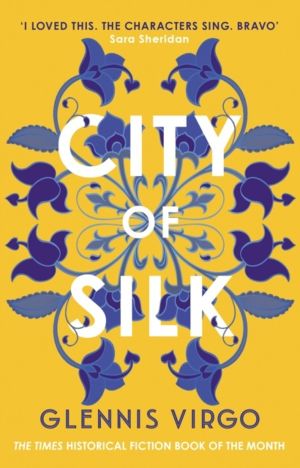City of Silk - The Times Historical Fiction Book of the Month - 'Enjoyable