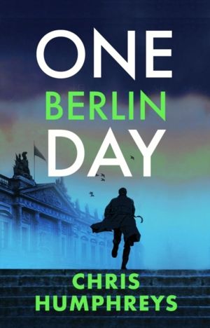 One Berlin Day - The gripping, action-packed thriller