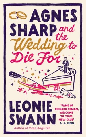 Agnes Sharp and the Wedding to Die For - The unputdownable cosy crime read