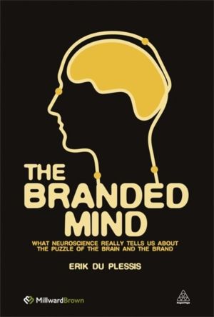 Branded Mind - What Neuroscience Really Tells Us About the Puzzle of the Br