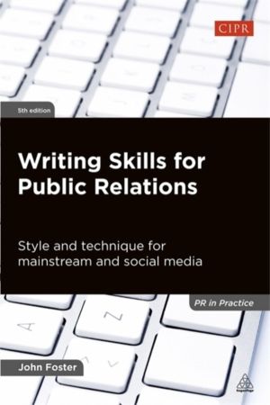 Writing Skills for Public Relations - Style and Technique for Mainstream an