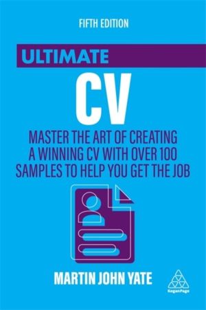 Ultimate CV - Master the Art of Creating a Winning CV with Over 100 Samples