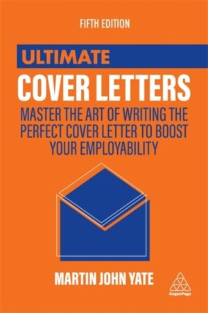 Ultimate Cover Letters - Master the Art of Writing the Perfect Cover Letter