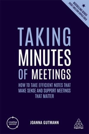 Taking Minutes of Meetings - How to Take Efficient Notes that Make Sense an