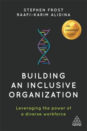 Building an Inclusive Organization - Leveraging the Power of a Diverse Work