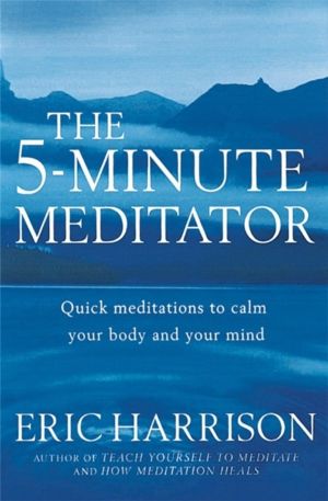 5-Minute Meditator - Quick meditations to calm your body and your mind