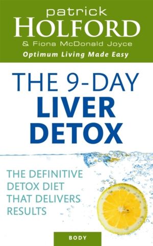 9-Day Liver Detox - The definitive detox diet that delivers results