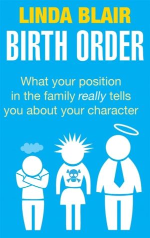 Birth Order - What your position in the family really tells you about your