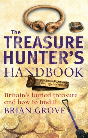Treasure Hunter's Handbook - Britain's buried treasure - and how to find it
