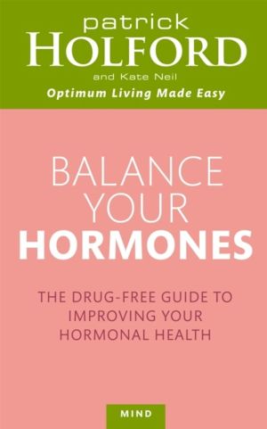 Balance Your Hormones - The simple drug-free way to solve women's health pr