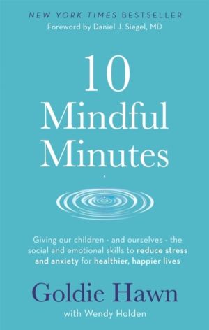 10 Mindful Minutes - Giving our children - and ourselves - the skills to re