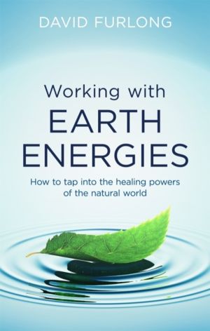 Working With Earth Energies - How to tap into the healing powers of the nat