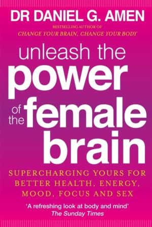 Unleash the Power of the Female Brain - Supercharging yours for better heal
