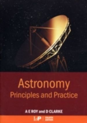 Astronomy - Principles and Practice, Fourth Edition (PBK)