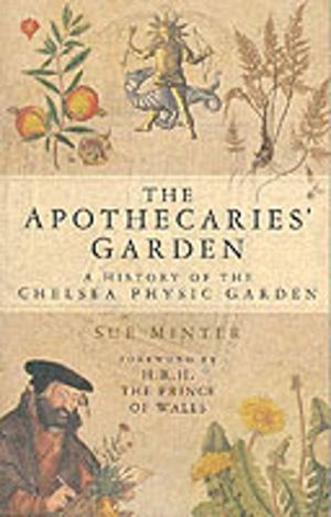 Apothecaries' Garden - A History of the Chelsea Physic Garden
