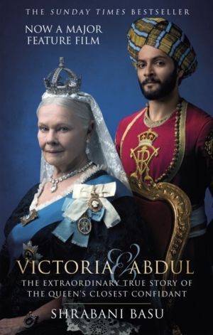 Victoria and Abdul (film tie-in) - The Extraordinary True Story of the Quee
