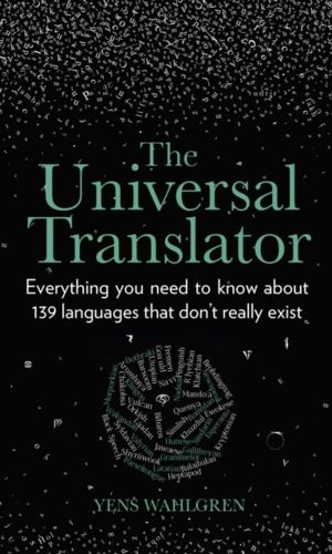 Universal Translator - Everything you need to know about 139 languages that