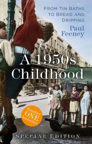 1950s Childhood Special Edition - From Tin Baths to Bread and Dripping
