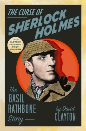 Curse of Sherlock Holmes - The Basil Rathbone Story