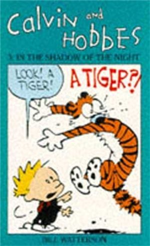 Calvin And Hobbes Volume 3: In the Shadow of the Night - The Calvin & Hobbe