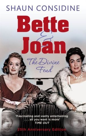 Bette And Joan: THE DIVINE FEUD