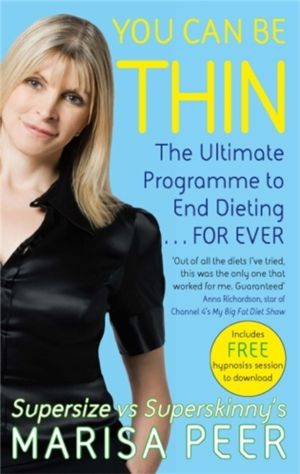 You Can Be Thin - The Ultimate Programme to End Dieting...Forever