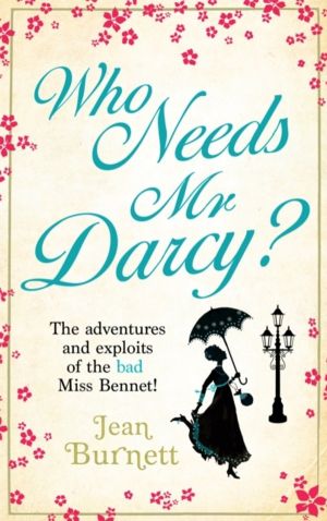 Who Needs Mr Darcy? - heart-warming and hilarious, this is Lydia Bennet's s
