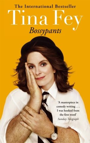 Bossypants - The hilarious bestselling memoir from Hollywood comedian and a