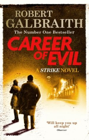 Career of Evil - Cormoran Strike Book 3