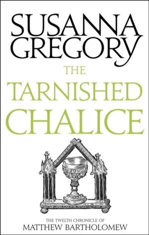 Tarnished Chalice - The Twelfth Chronicle of Matthew Bartholomew