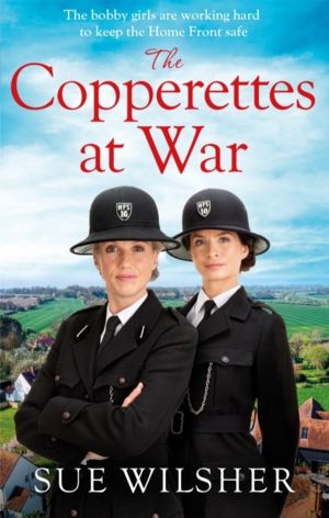 Copperettes at War - A heart-warming First World War saga about love, loss